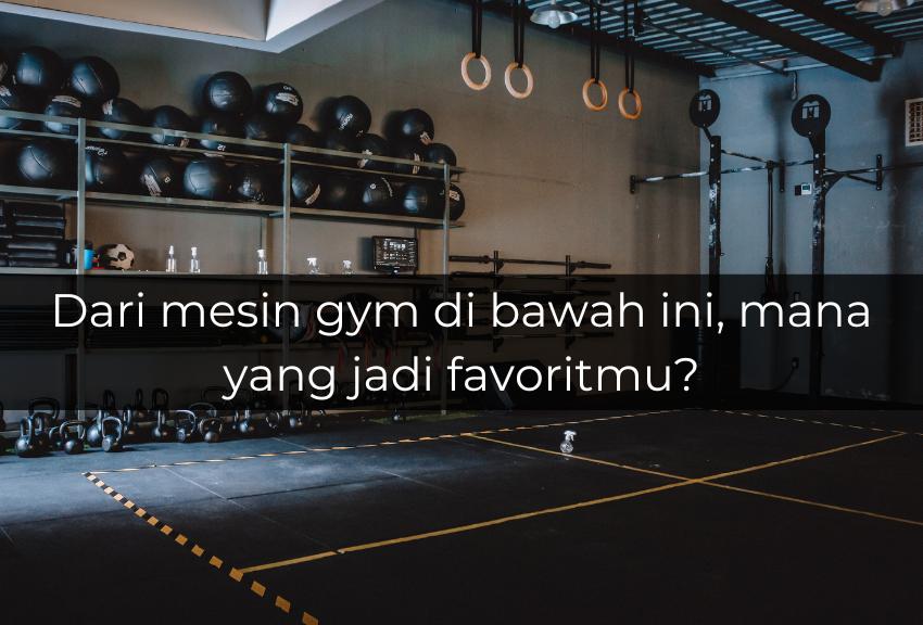 Quiz Dari Mesin Gym Favoritmu Kami Bisa Tebak Karaktermu