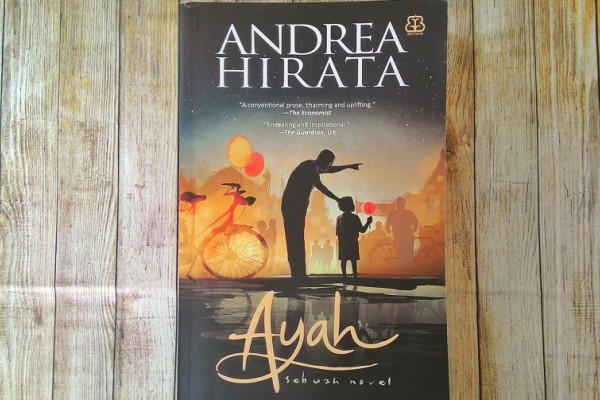 Novel Ayah Karya Andrea Hirata: Perjalanan Cinta Terhebat 