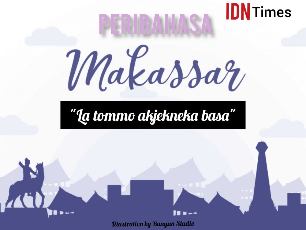 8 Peribahasa Makassar tentang Kehidupan, Yuk Cari Tahu Maknanya!