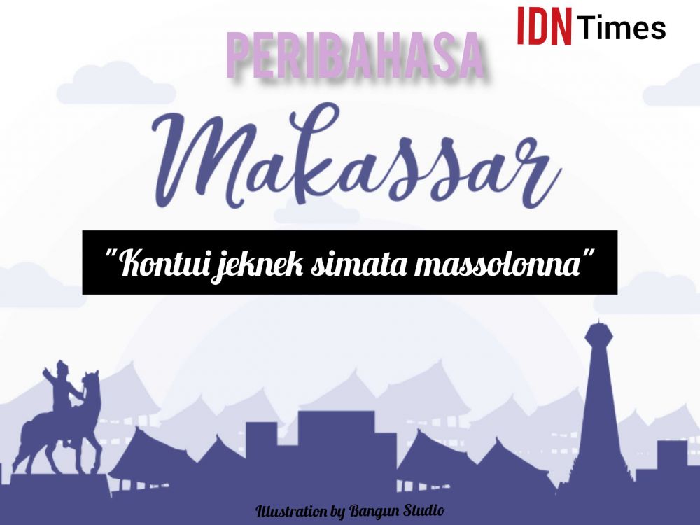 8 Peribahasa Makassar tentang Kehidupan, Yuk Cari Tahu Maknanya!