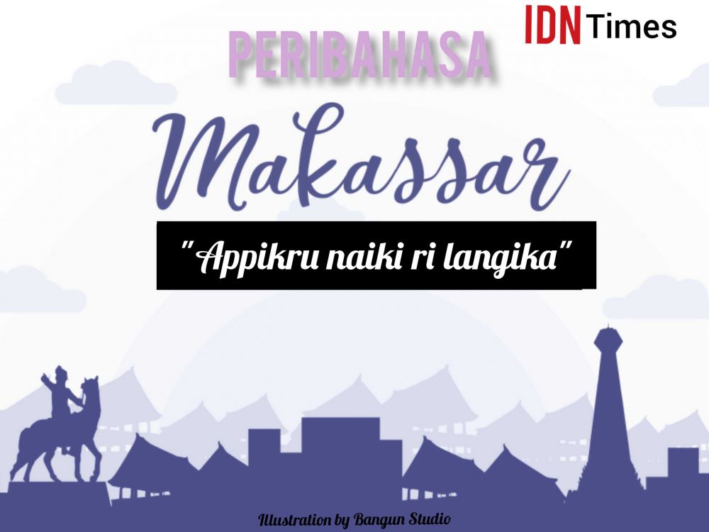 8 Peribahasa Makassar tentang Kehidupan, Yuk Cari Tahu Maknanya!