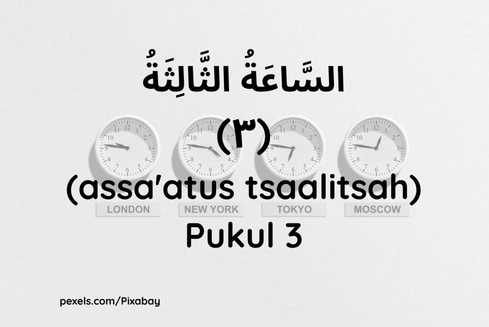 12 Penyebutan dan Penulisan Waktu pada Jam Dalam Bahasa Arab