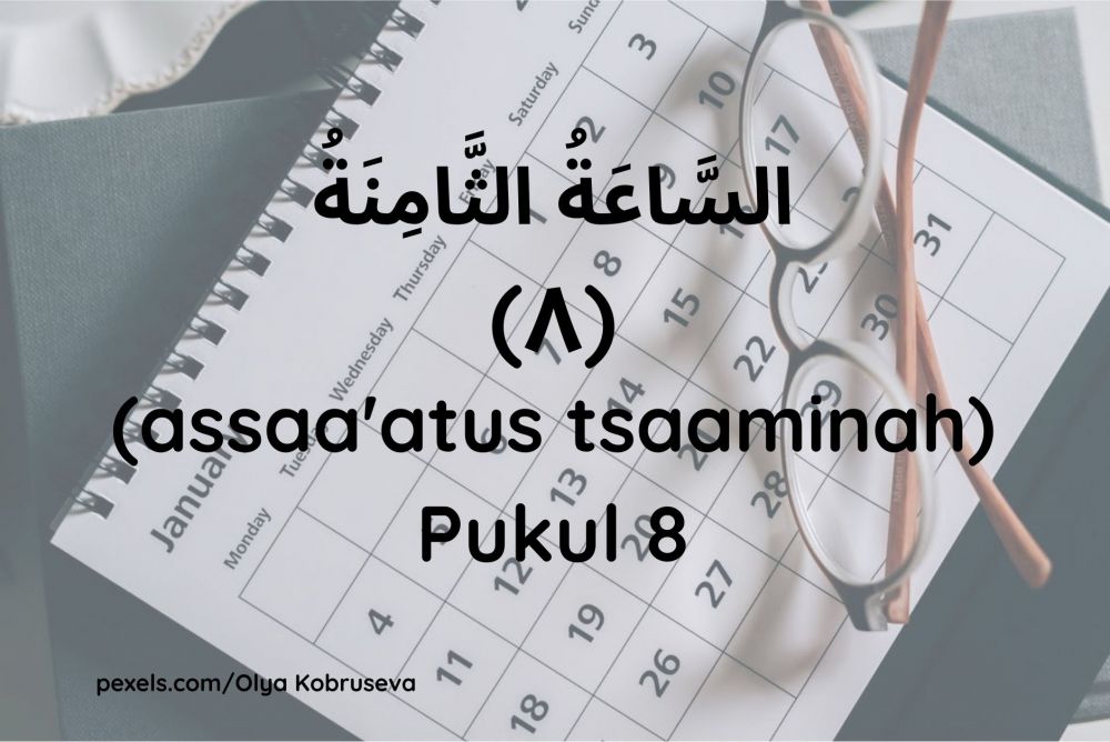 12 Penyebutan dan Penulisan Waktu pada Jam Dalam Bahasa Arab