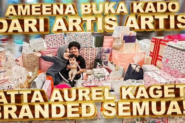 Atta Halilintar & Aurel Hermansyah Unboxing Kado Ameena