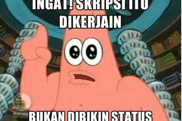 10 Meme Mewakili Kondisi Mahasiswa Akhir Gara Gara Skripsi