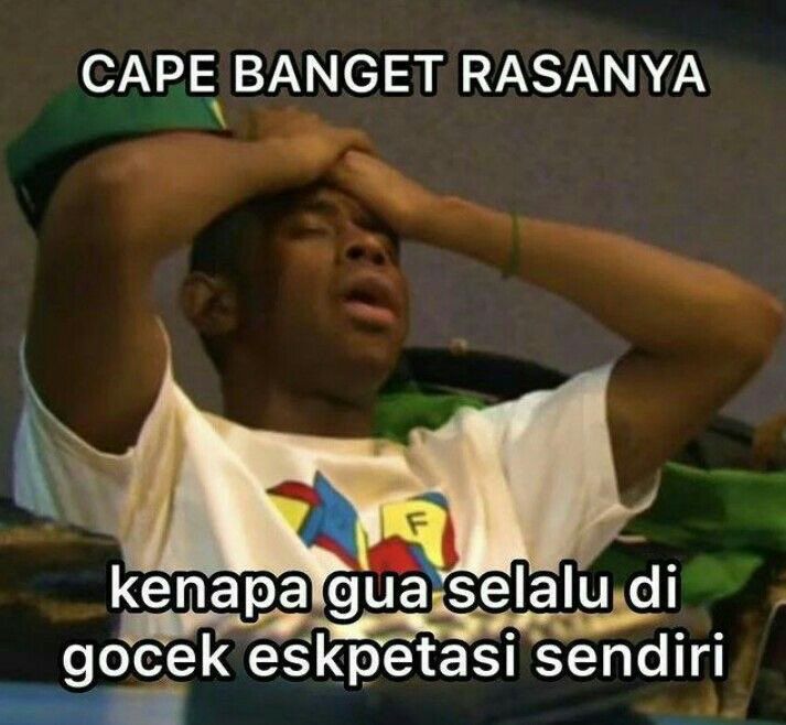 Meme Kocak Lagi Capek