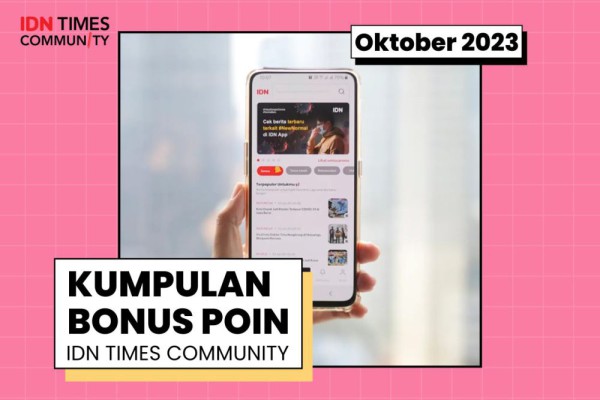 Kumpulan Bonus Poin IDN Times Community Oktober 2023 