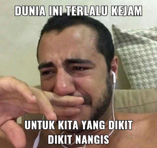 9 Meme Nangis gegara Capek Menghadapi Masalah Hidup