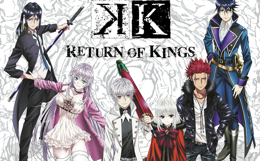 K: Return of Kings