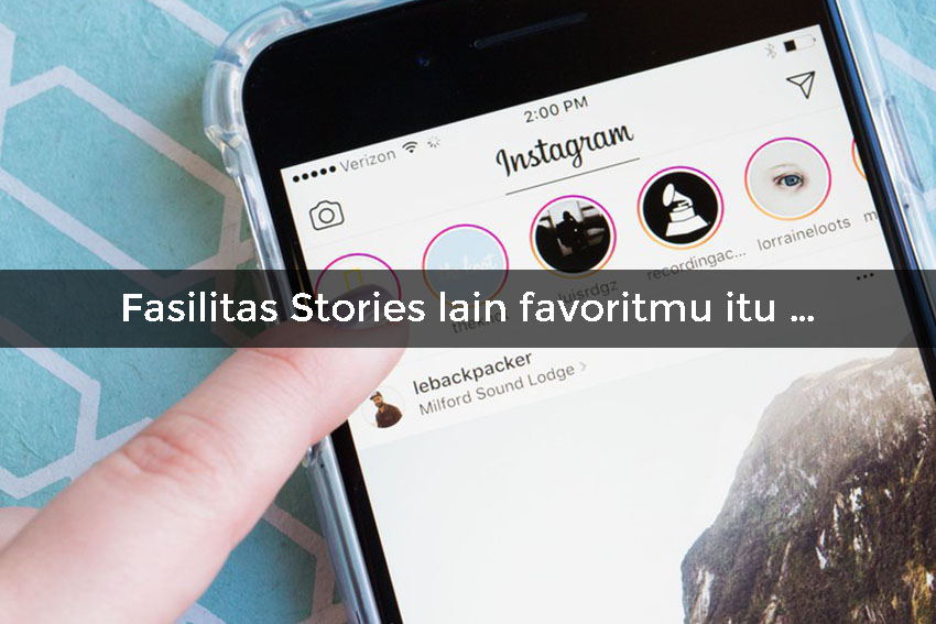 Kami Tahu Kepribadianmu Berdasarkan Instagram Storiesmu!