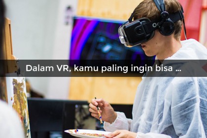 Dunia Digital VR Seperti Apa yang Cocok Untukmu?