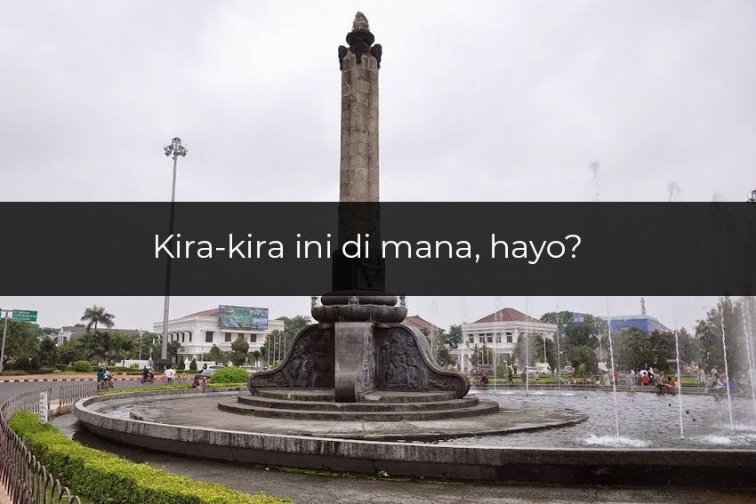 [QUIZ] Jangan Ngaku Orang Indonesia kalau Gak Tahu Landmark Kota Ini