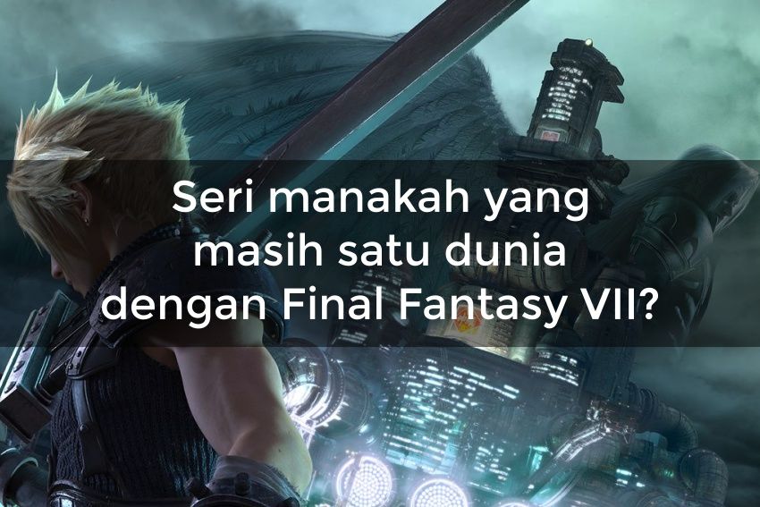 [QUIZ] Ngaku Fans Sejati Game Final Fantasy? Coba Dulu Tantangan di Kuis Ini!