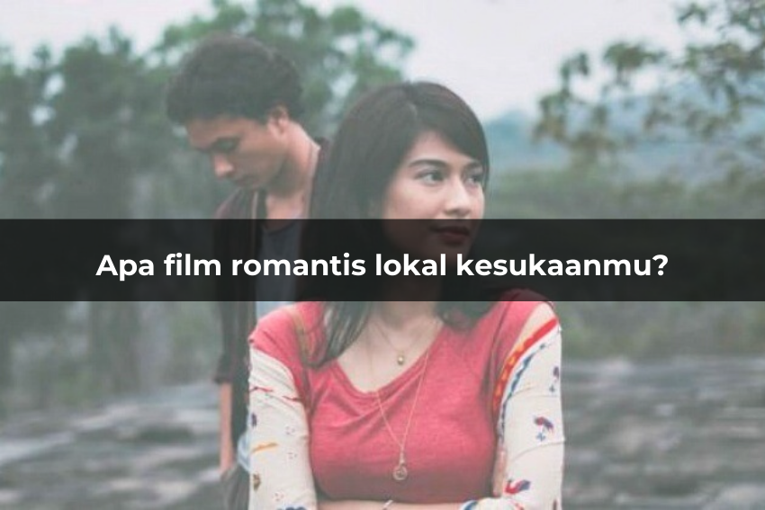 Pilih Satu Film Romantis Ini, Kami Bisa Tebak Kapan Kamu Bertemu Jodoh