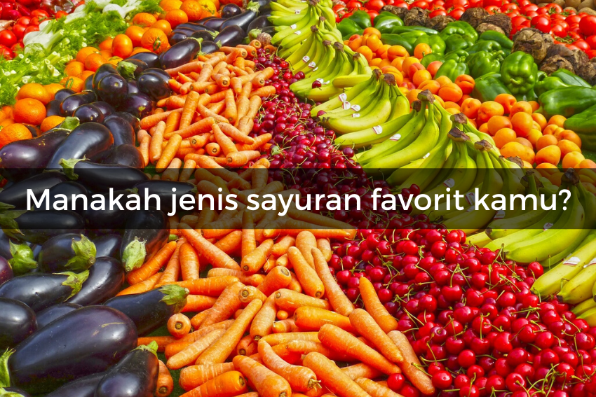 Kami Bisa Tebak Kepribadian Aslimu dari Sayuran Favoritmu!