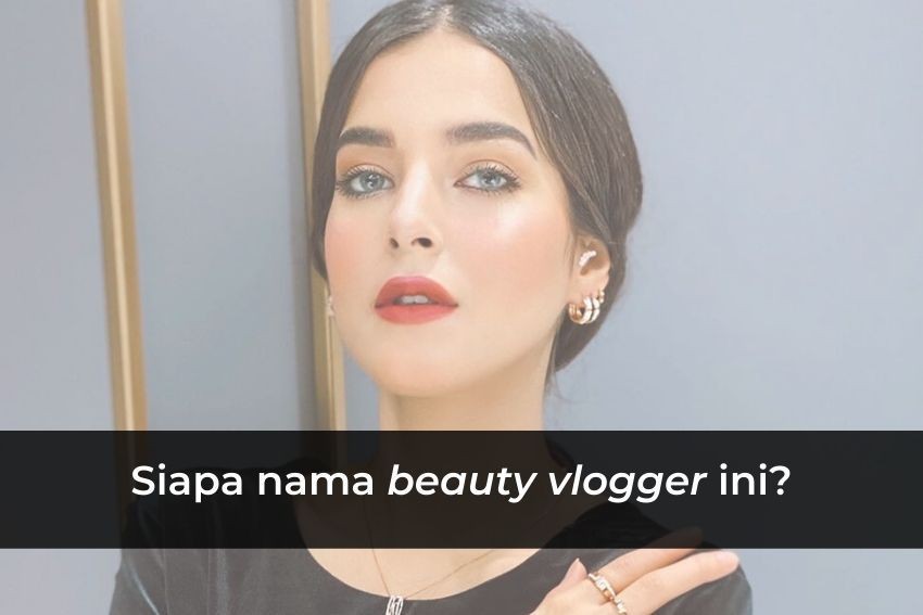 Seberapa Kenal Kamu dengan Beauty Vlogger Indonesia?