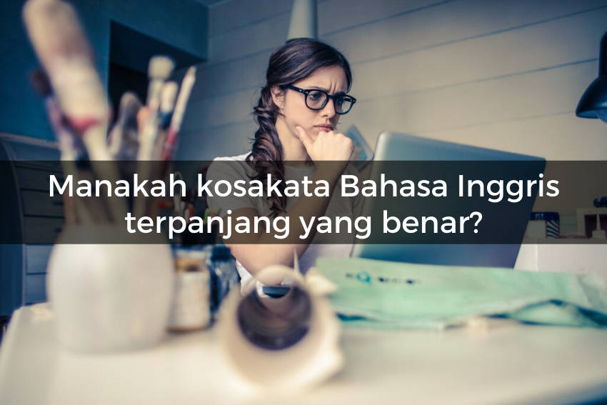 QUIZ] Yuk, Cari Tahu Seberapa Paham Kamu Tentang Kosakata Bahasa Inggris!