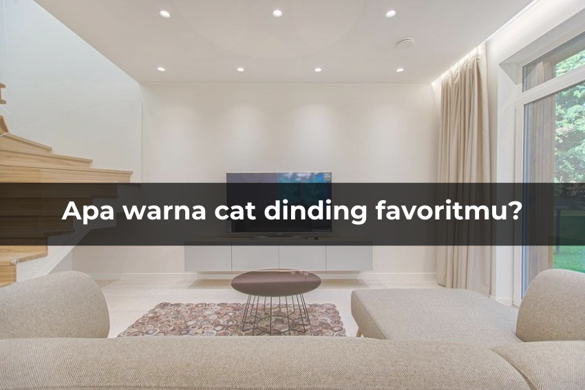 [QUIZ] Pilihan Warna Cat Dinding Ini Ungkap Sifat Tersembunyimu