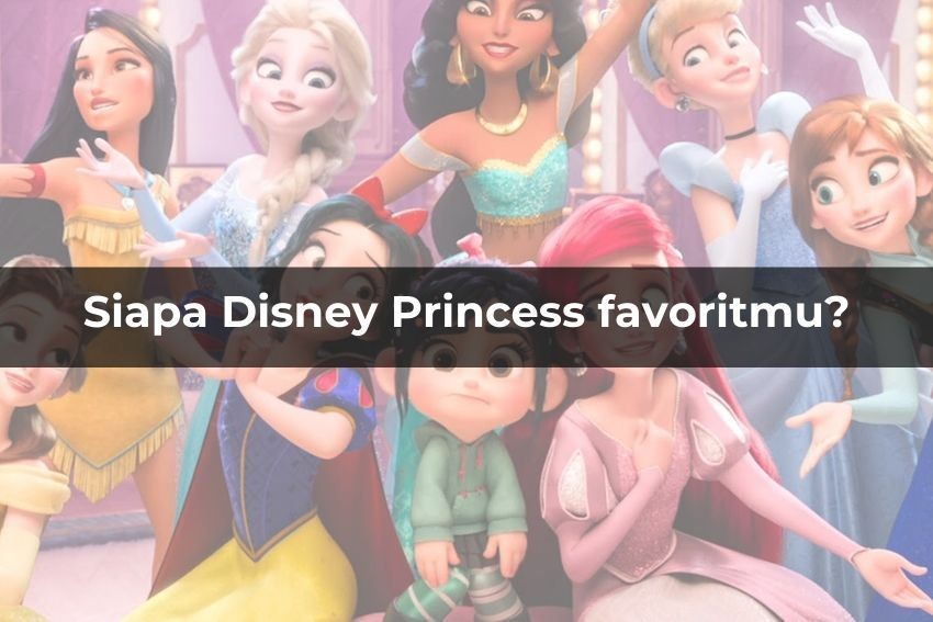 [QUIZ] Ini Tipe Pacar Idamanmu Berdasarkan Putri Disney Favorit!