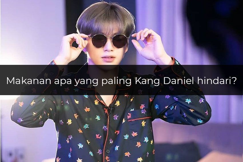 [QUIZ] Buktikan Kamu Fans Berat Kang Daniel Lewat Kuis ini!