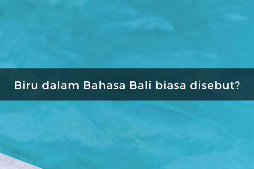 [QUIZ] Yuk, Tes Seberapa Paham Kamu dengan Bahasa Bali!