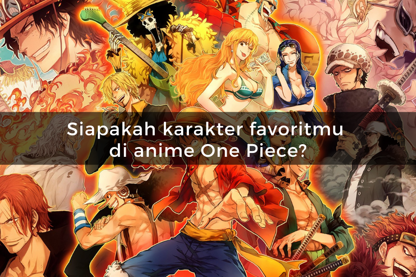 [QUIZ] Karakter Favoritmu di Anime One Piece Menggambarkan Kepribadian Aslimu!