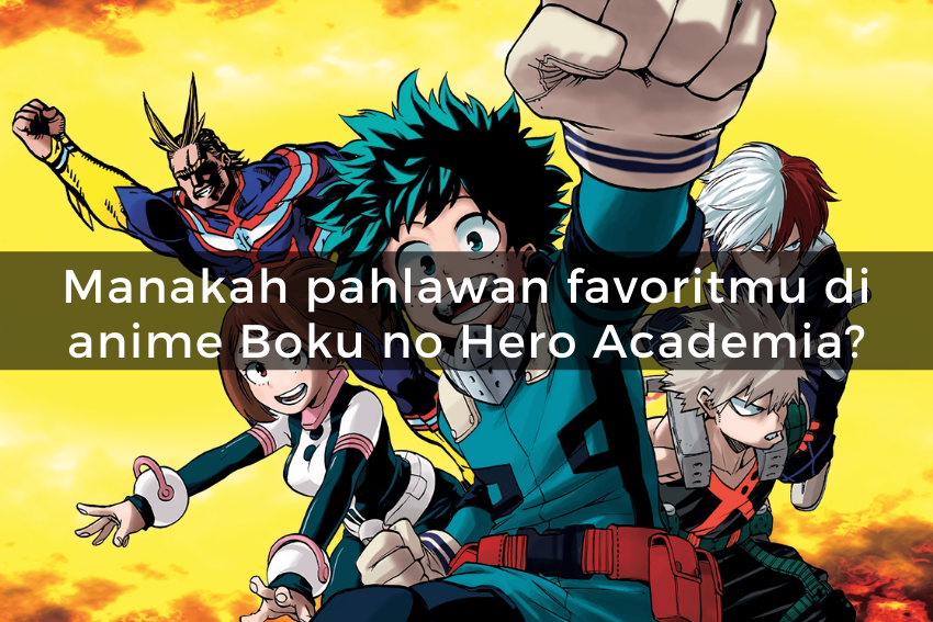 [QUIZ] Dari Pahlawan Favoritmu di Anime Boku no Hero Academia Kami Bisa Tahu Kepribadian Aslimu!