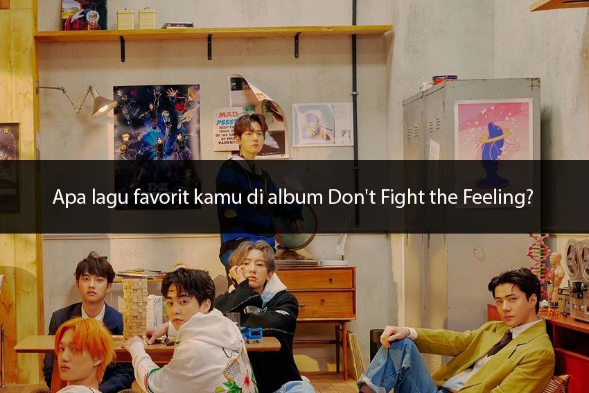 [QUIZ] Berdasar Lagu Favorit di Album Don't Fight the Feeling, Kami Tahu Siapa Member EXO yang Bakal Kencan Denganmu