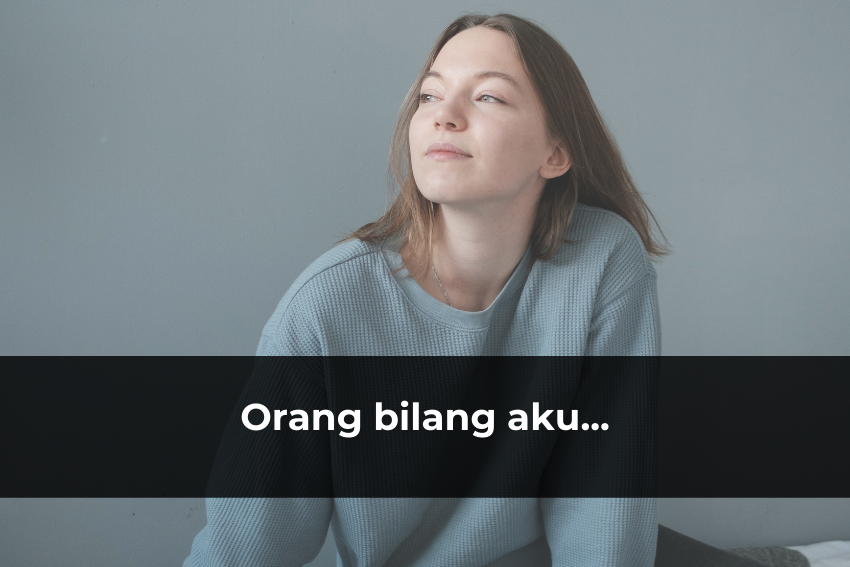 [QUIZ] Apakah Kamu Orang yang Suka Memendam Perasaan atau Blak-blakan?