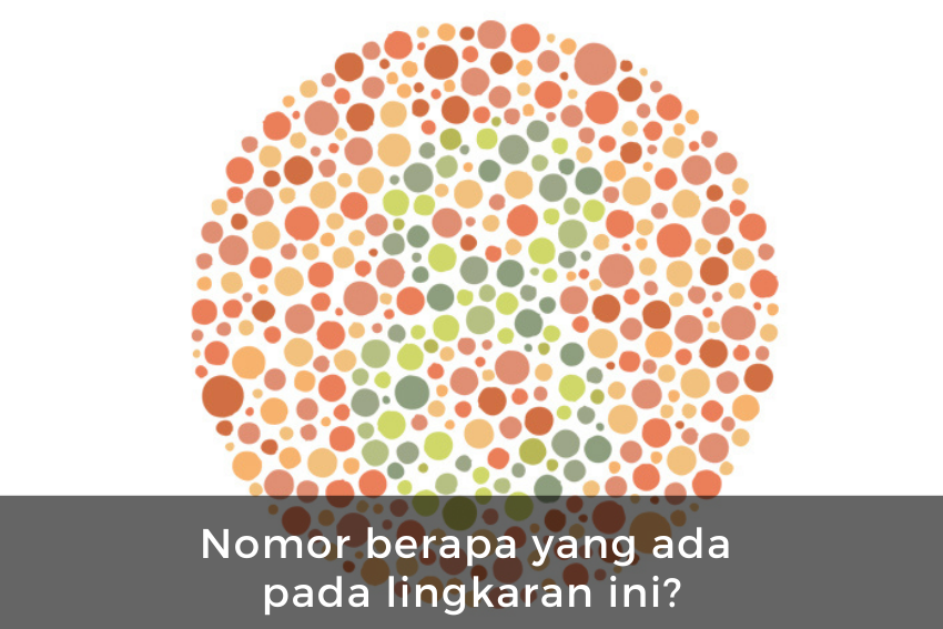 [QUIZ] Tes Buta Warna Sederhana, Seberapa Baik Penglihatanmu?