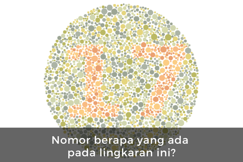 [QUIZ] Tes Buta Warna Sederhana, Seberapa Baik Penglihatanmu?