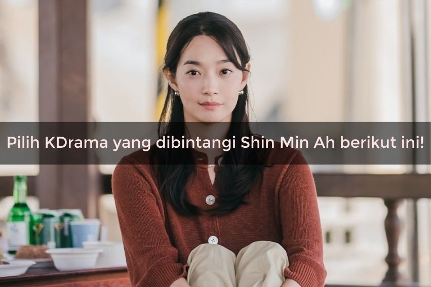 [QUIZ] Dari KDrama yang Dibintangi Shin Min Ah, Liburan ke Wisata Indonesia Ini Yuk!