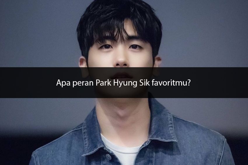 [QUIZ] Dari Peran Park Hyung Sik di Drama Korea, Female Character Mana yang Kamu Banget