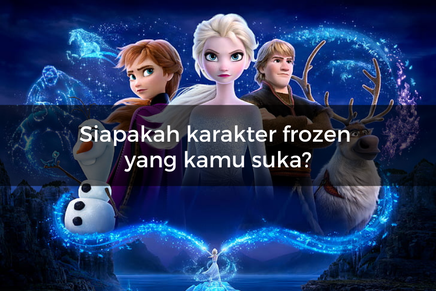 [QUIZ] Ketahui Kepribadianmu Berdasarkan Karakter Frozen yang Kamu Suka