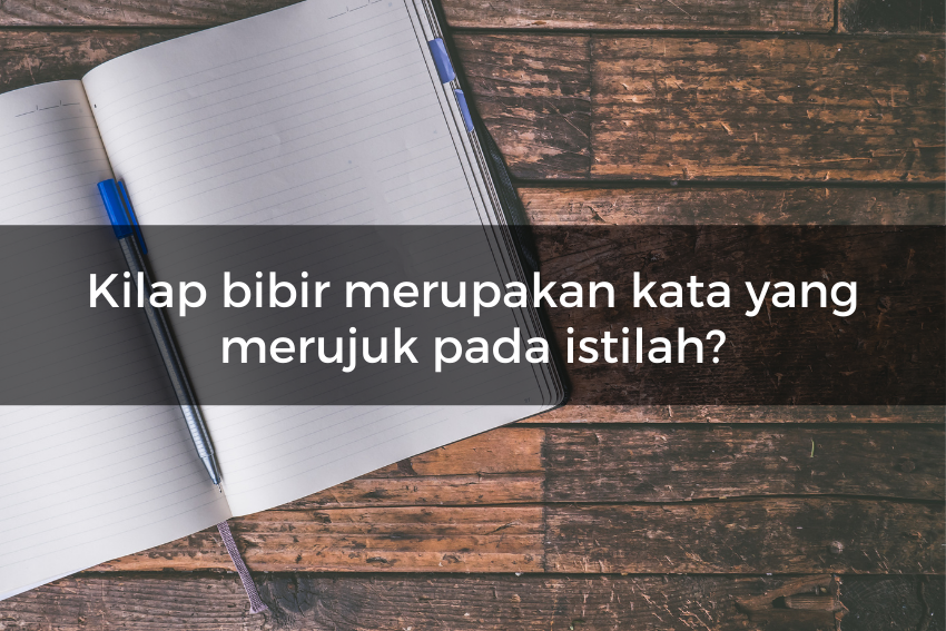 [QUIZ] Tebak Kata dalam KBBI, Cuma Orang Indonesia Asli yang Bisa Jawab!
