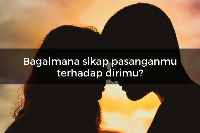 [QUIZ] Apakah Pasanganmu Hanya Pura-pura Mencintaimu? Cek Lewat Kuis Ini!