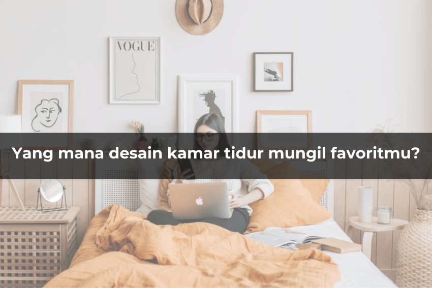 [QUIZ] Tes Kepribadianmu dari Pilihan Desain Kamar Tidur Mungil