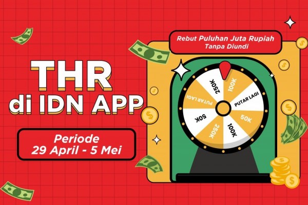 Siap-siap THR-an Lagi di IDN App, Rebut Puluhan Jutaan Rupiah!