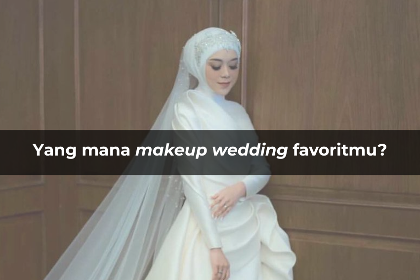 [QUIZ] Kami Tahu di Bulan Apa Kamu Menikah dari Makeup Wedding Favorit