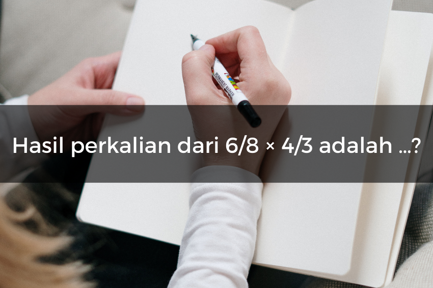 [QUIZ] Uji Kemampuan Matematika Dasar Soal Pecahan, Yuk, Coba!