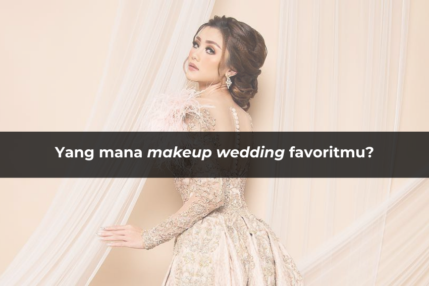 [QUIZ] Makeup Wedding Favoritmu Akan Ungkap di Mana Kamu Bertemu Jodoh