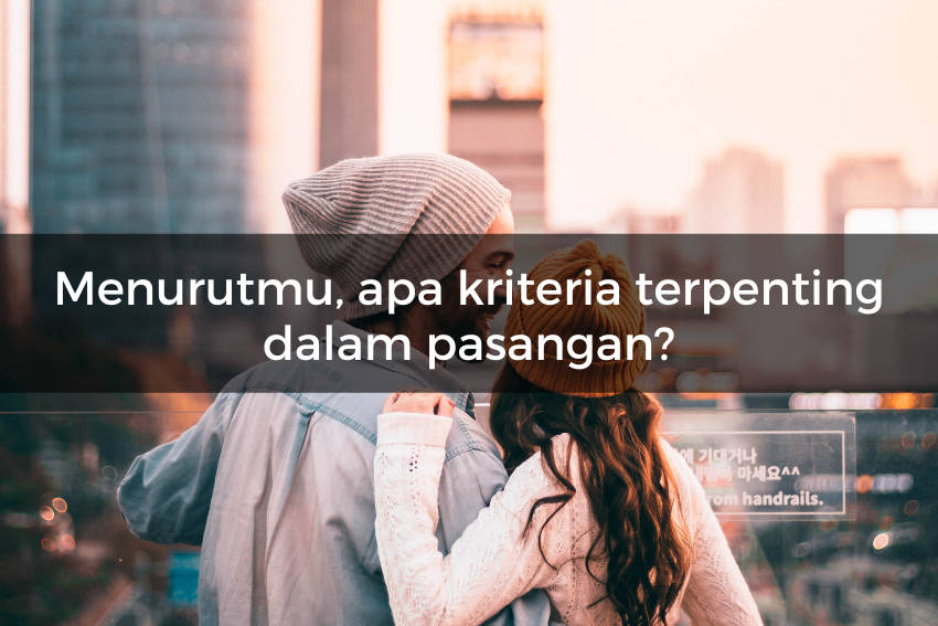 [QUIZ] Dari Kriteria Pasangan Versimu Kami Tahu Berapa Banyak Orang ...