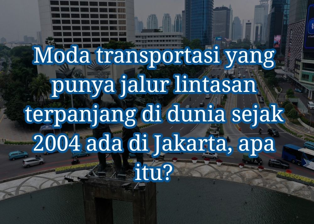 (QUIZ) Tes Wawasan Seberapa Kenal Kamu dengan Transportasi Jakarta