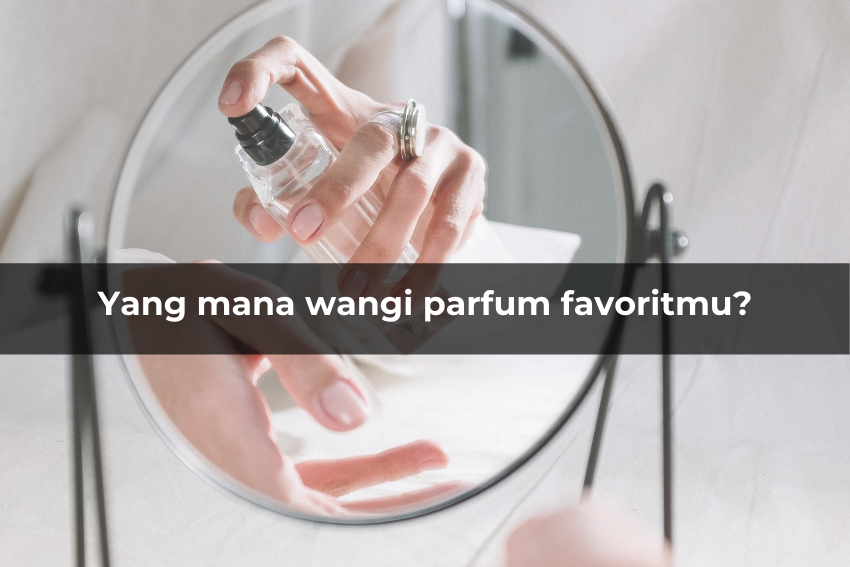 [QUIZ] Pilih 1 Wangi Parfum, Kami Tahu Pesona Terdalammu