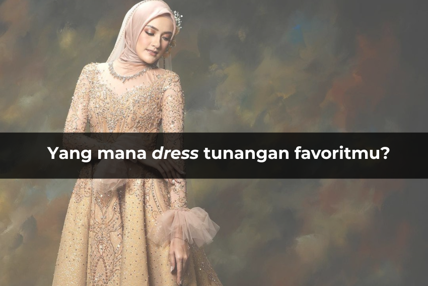 [QUIZ] Pilihan Dress Tunangan Ini Akan Ungkap Prediksi Kapan Kamu Menikah