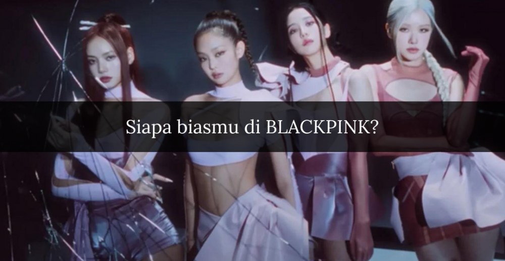 [QUIZ] Berdasar Biasmu di BLACKPINK, Kami Bisa Tebak Seberapa Sukses Kamu Kalau Debut Jadi Idol