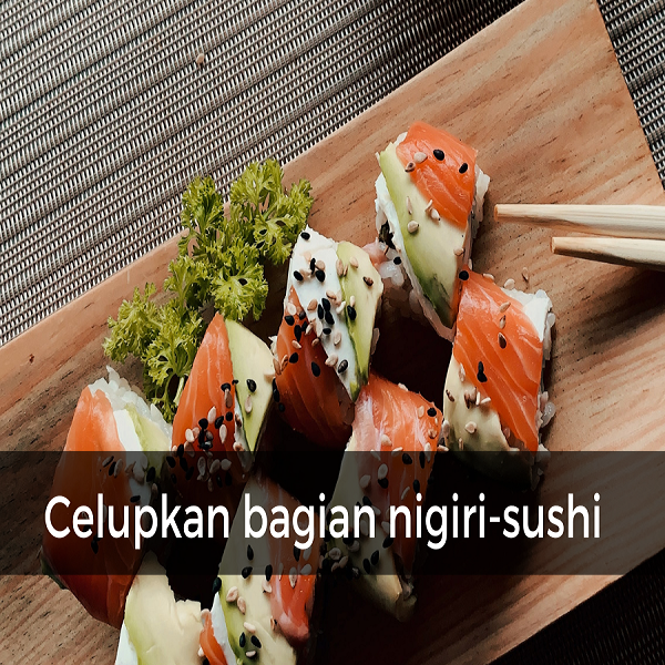 [QUIZ] Dari Cara Makan Sushi, Kami Tahu Kepribadianmu Lho!