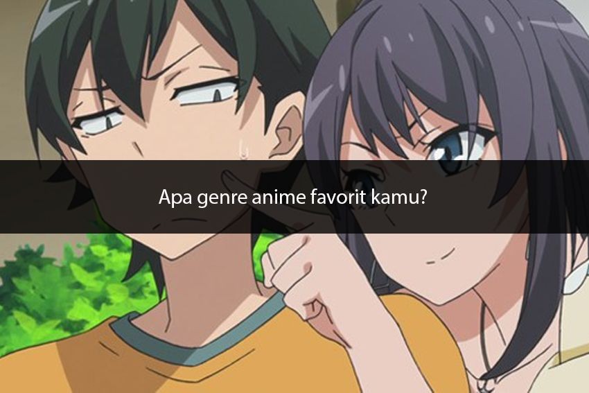 [QUIZ] Jawab Kuis Ini dan Kami Akan Berikan Rekomendasi Anime Romantis