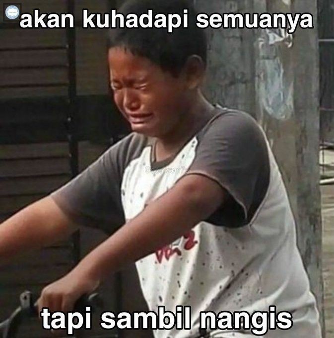 13 Meme Kocak Akan Kuhadapi Semuanya Ngakak Sambil Nangis