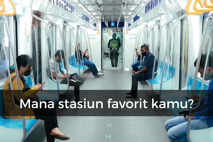 [QUIZ] Stasiun MRT Jakarta Pilihanmu, Ini Destinasi Wisata yang Cocok untukmu!